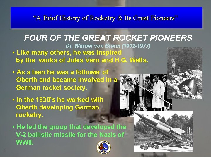 “A Brief History of Rocketry & Its Great Pioneers” FOUR OF THE GREAT ROCKET