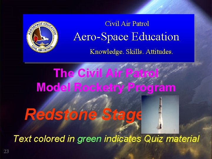 Civil Air Patrol Aero-Space Education Knowledge. Skills. Attitudes. The Civil Air Patrol Model Rocketry