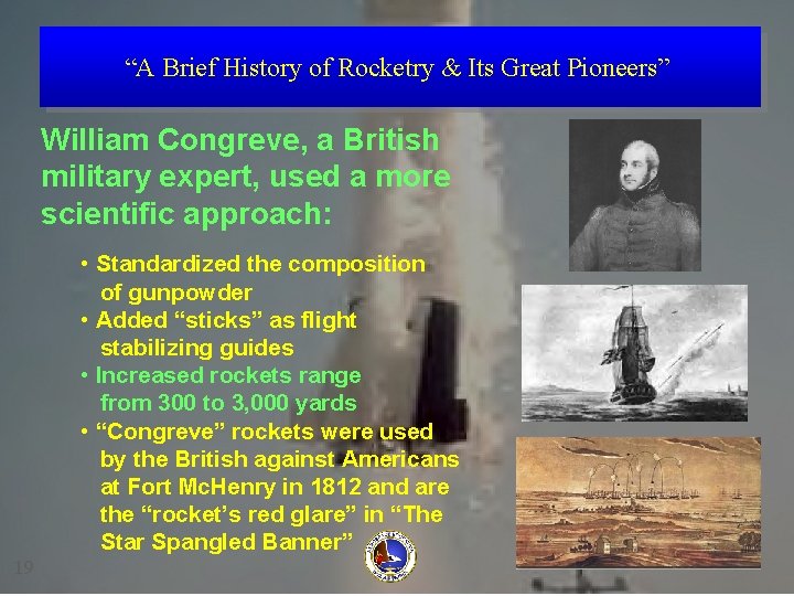 “A Brief History of Rocketry & Its Great Pioneers” William Congreve, a British military