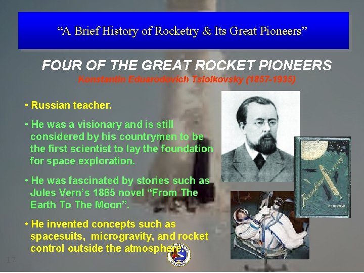 “A Brief History of Rocketry & Its Great Pioneers” FOUR OF THE GREAT ROCKET