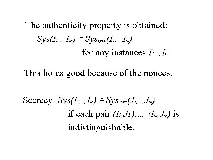 - The authenticity property is obtained: Sys(I 1, …, Im) ≃ Sysspec(I 1, …,