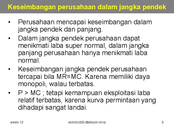 Keseimbangan perusahaan dalam jangka pendek • • Perusahaan mencapai keseimbangan dalam jangka pendek dan Keseimbangan perusahaan dalam jangka pendek • • Perusahaan mencapai keseimbangan dalam jangka pendek dan