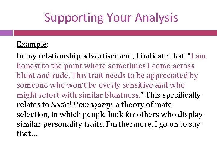 Supporting Your Analysis Example: In my relationship advertisement, I indicate that, “I am honest