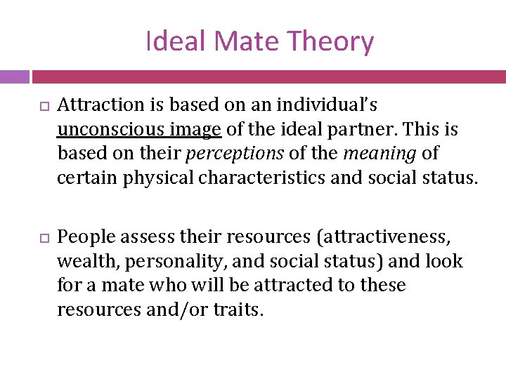 Ideal Mate Theory Attraction is based on an individual’s unconscious image of the ideal