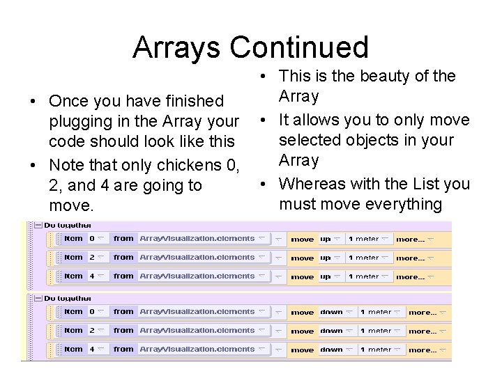 Arrays Continued • Once you have finished plugging in the Array your code should