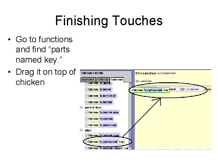 Finishing Touches • Go to functions and find “parts named key. ” • Drag