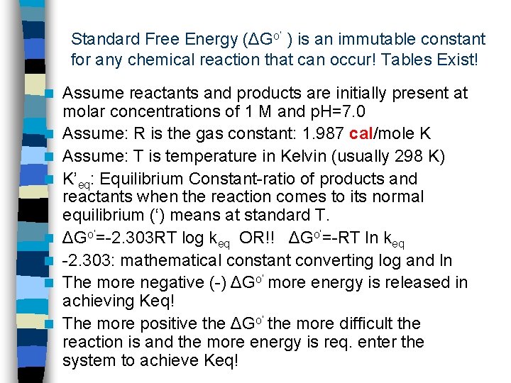 Standard Free Energy (ΔGo’ ) is an immutable constant for any chemical reaction that