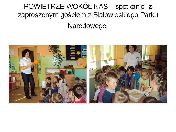 POWIETRZE WOKÓŁ NAS – spotkanie z zaproszonym gościem z Białowieskiego Parku Narodowego. 