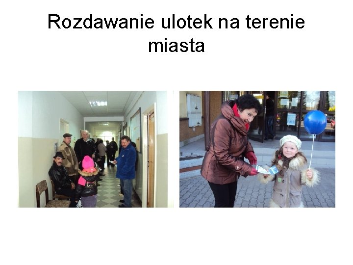 Rozdawanie ulotek na terenie miasta 