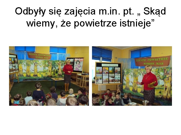 Odbyły się zajęcia m. in. pt. „ Skąd wiemy, że powietrze istnieje” 