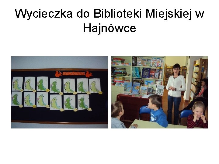 Wycieczka do Biblioteki Miejskiej w Hajnówce 