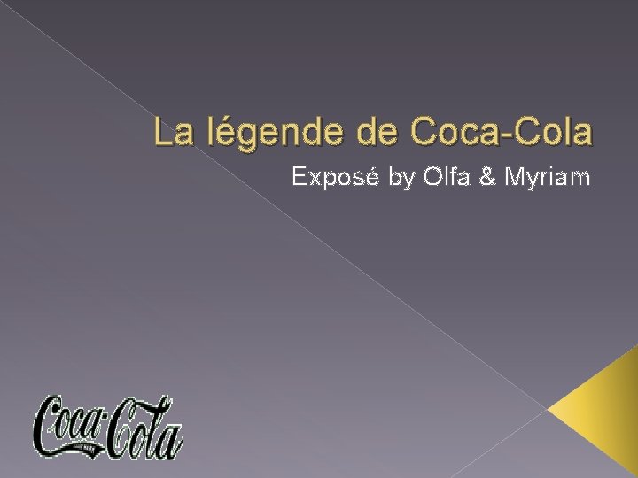 La légende de Coca-Cola Exposé by Olfa & Myriam 