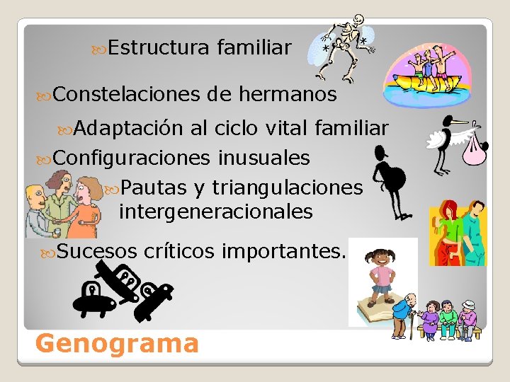  Estructura Constelaciones familiar de hermanos Adaptación al ciclo vital familiar Configuraciones inusuales Pautas