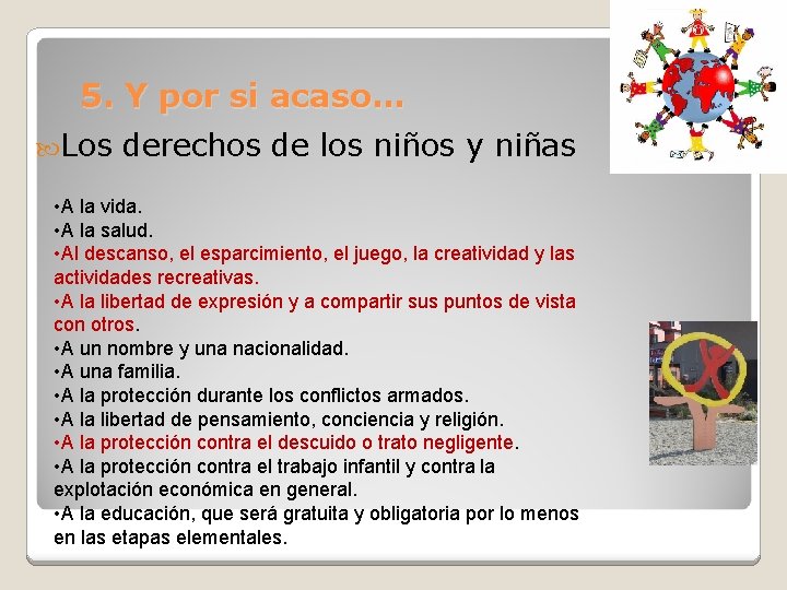 5. Y por si acaso… Los derechos de los niños y niñas • A