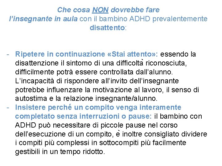 Che cosa NON dovrebbe fare l’insegnante in aula con il bambino ADHD prevalentemente disattento: