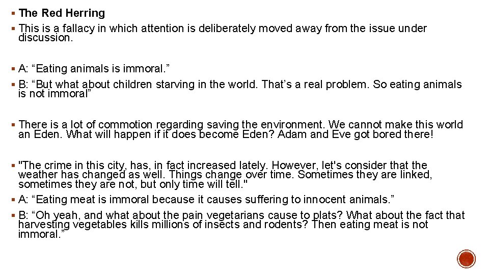 § The Red Herring § This is a fallacy in which attention is deliberately