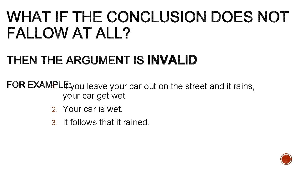 1. If you leave your car out on the street and it rains, your