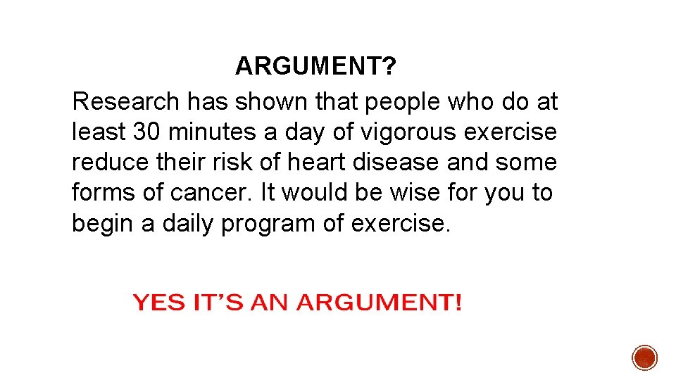 ARGUMENT? Research has shown that people who do at least 30 minutes a day