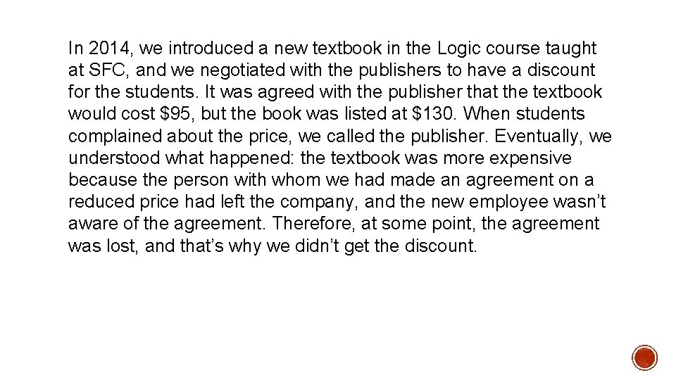 In 2014, we introduced a new textbook in the Logic course taught at SFC,