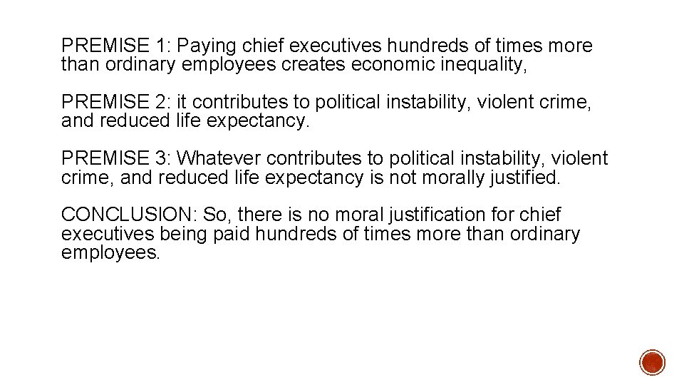 PREMISE 1: Paying chief executives hundreds of times more than ordinary employees creates economic