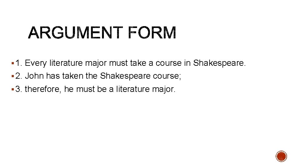 § 1. Every literature major must take a course in Shakespeare. § 2. John