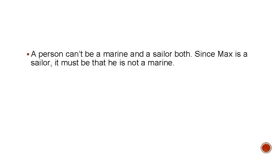 § A person can’t be a marine and a sailor both. Since Max is