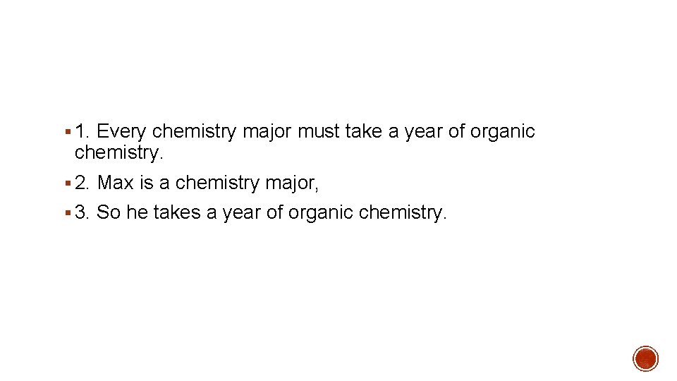 § 1. Every chemistry major must take a year of organic chemistry. § 2.