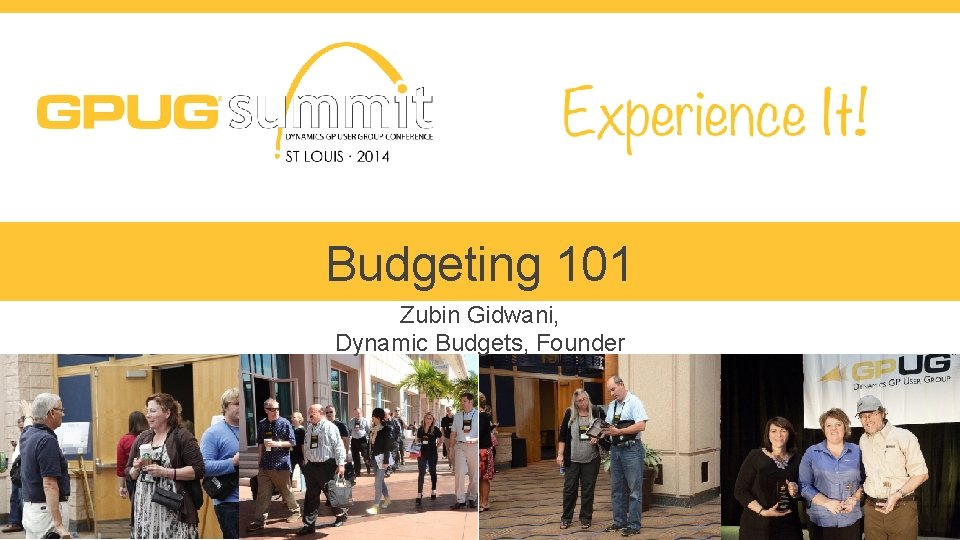 Budgeting 101 Zubin Gidwani, Dynamic Budgets, Founder #GPUGsummit 