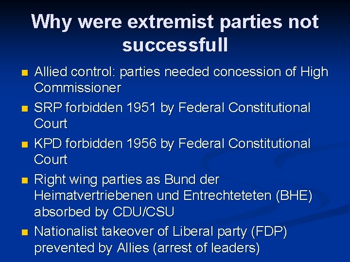 Why were extremist parties not successfull n n n Allied control: parties needed concession