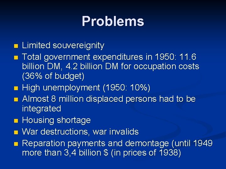 Problems n n n n Limited souvereignity Total government expenditures in 1950: 11. 6