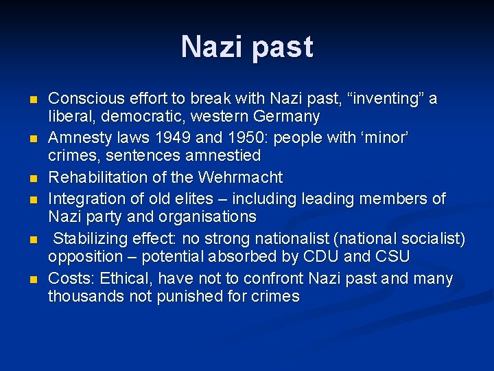 Nazi past n n n Conscious effort to break with Nazi past, “inventing” a