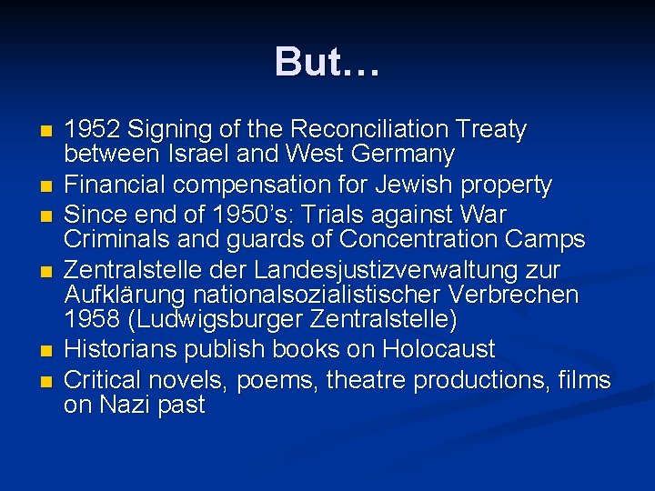 But… n n n 1952 Signing of the Reconciliation Treaty between Israel and West