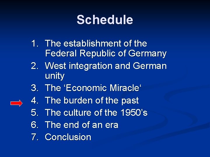 Schedule 1. The establishment of the Federal Republic of Germany 2. West integration and