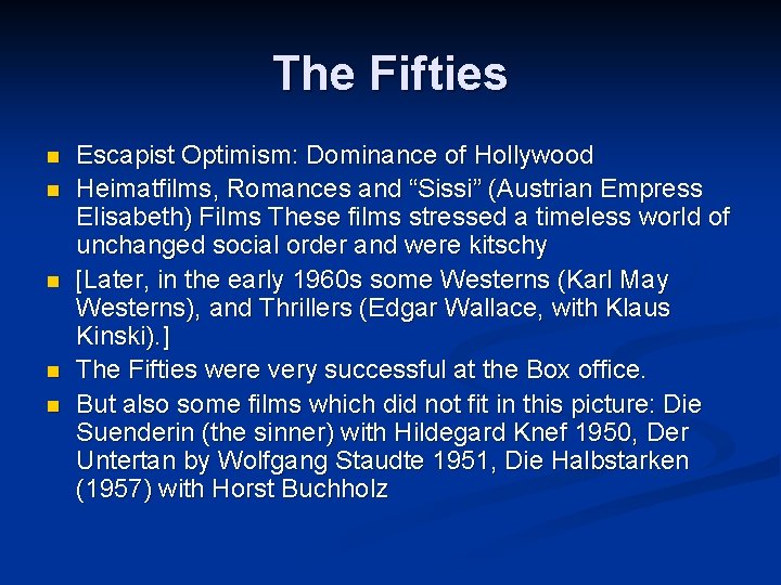 The Fifties n n n Escapist Optimism: Dominance of Hollywood Heimatfilms, Romances and “Sissi”