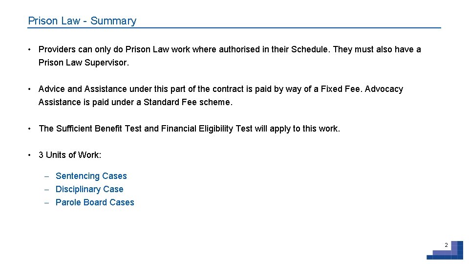 Prison Law - Summary • Providers can only do Prison Law work where authorised