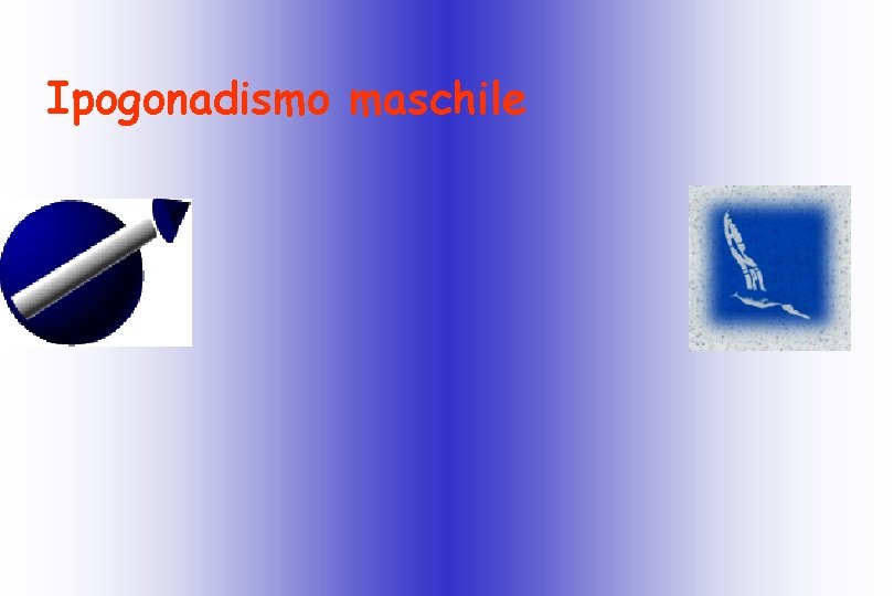 Ipogonadismo maschile 