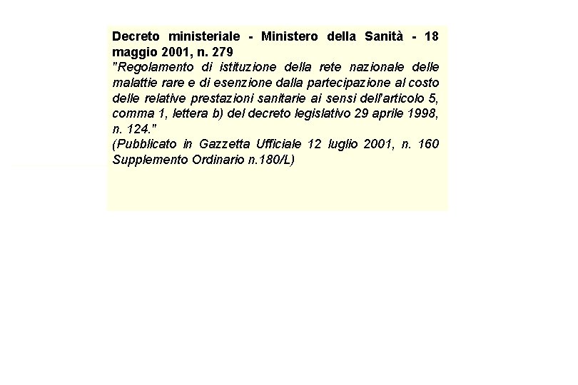 Decreto ministeriale - Ministero della Sanità - 18 maggio 2001, n. 279 "Regolamento di