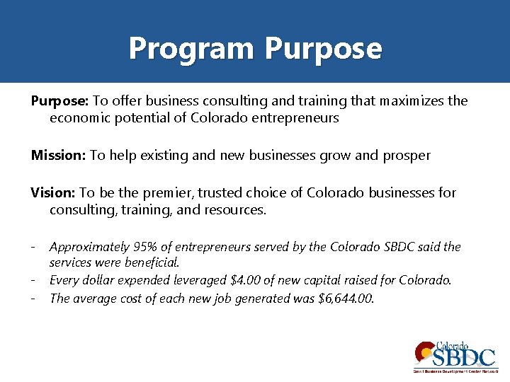 Program Purpose: To offer business consulting and training that maximizes the economic potential of