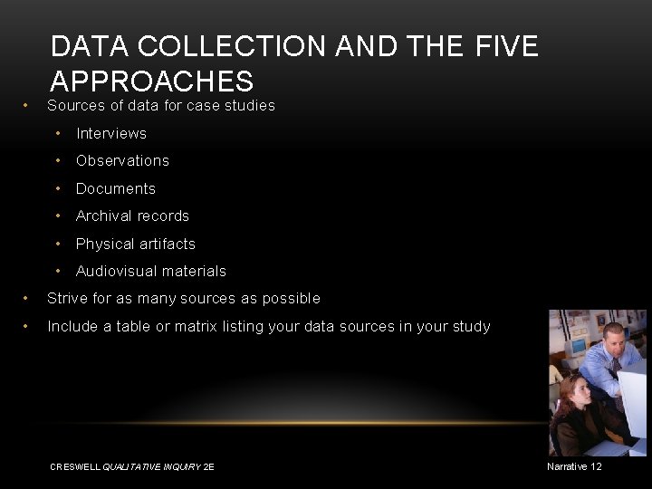  • DATA COLLECTION AND THE FIVE APPROACHES Sources of data for case studies