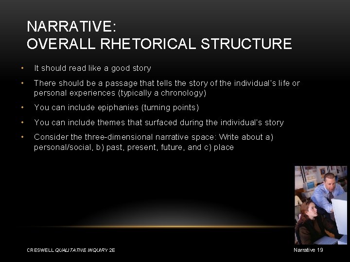 NARRATIVE: OVERALL RHETORICAL STRUCTURE • It should read like a good story • There