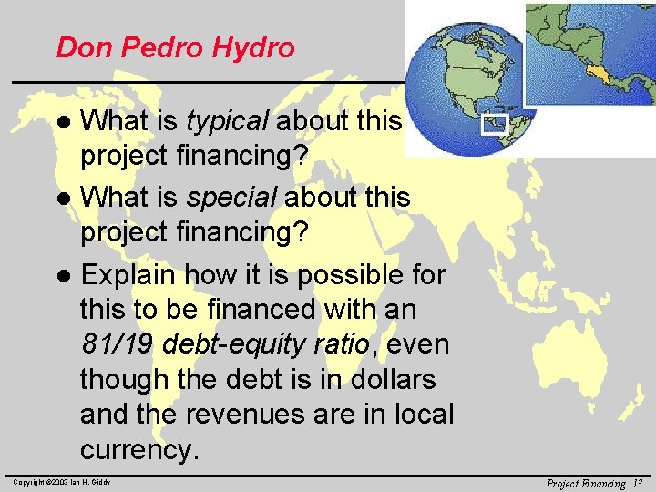 Don Pedro Hydro What is typical about this project financing? l What is special