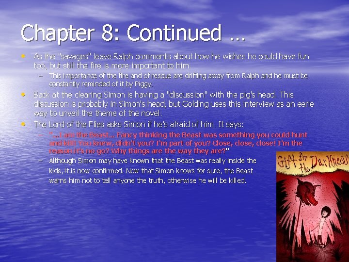Chapter 8: Continued … • As the "savages" leave Ralph comments about how he Chapter 8: Continued … • As the "savages" leave Ralph comments about how he