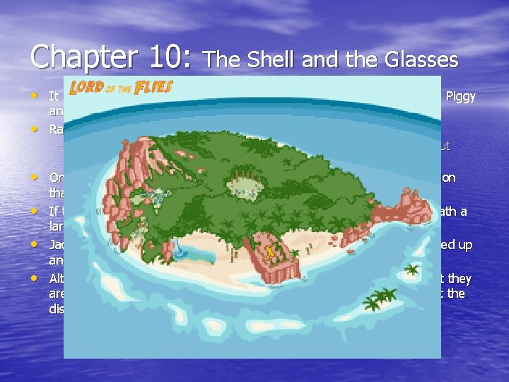 Chapter 10: The Shell and the Glasses • It is the next morning and Chapter 10: The Shell and the Glasses • It is the next morning and