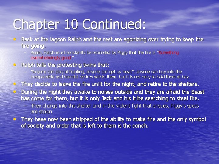 Chapter 10 Continued: • Back at the lagoon Ralph and the rest are agonizing Chapter 10 Continued: • Back at the lagoon Ralph and the rest are agonizing