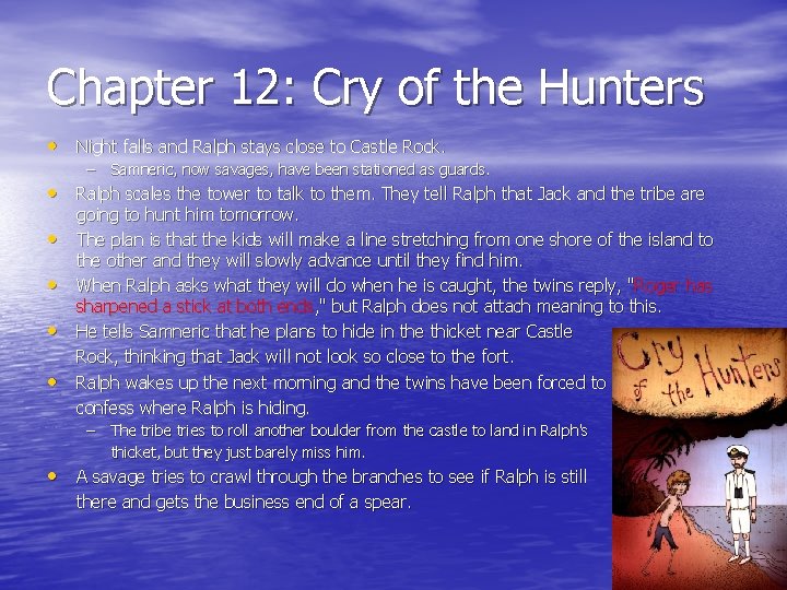 Chapter 12: Cry of the Hunters • Night falls and Ralph stays close to Chapter 12: Cry of the Hunters • Night falls and Ralph stays close to