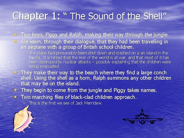 Chapter 1: “ The Sound of the Shell” • Two boys, Piggy and Ralph, Chapter 1: “ The Sound of the Shell” • Two boys, Piggy and Ralph,
