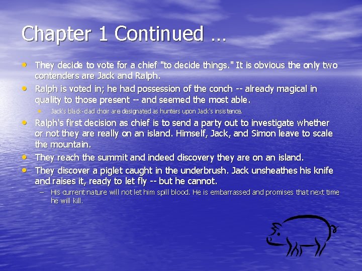 Chapter 1 Continued … • They decide to vote for a chief "to decide Chapter 1 Continued … • They decide to vote for a chief "to decide
