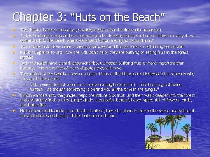 Chapter 3: “Huts on the Beach” • • The chapter begins many days, possibly Chapter 3: “Huts on the Beach” • • The chapter begins many days, possibly