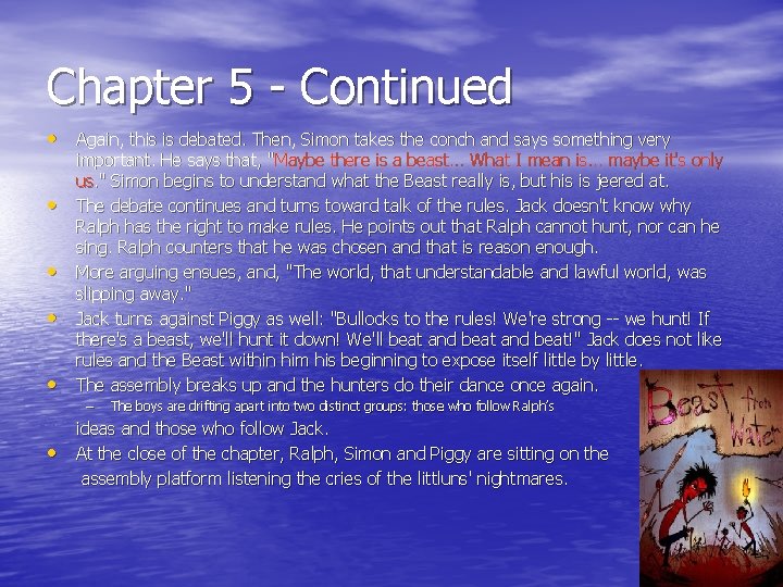 Chapter 5 - Continued • Again, this is debated. Then, Simon takes the conch Chapter 5 - Continued • Again, this is debated. Then, Simon takes the conch