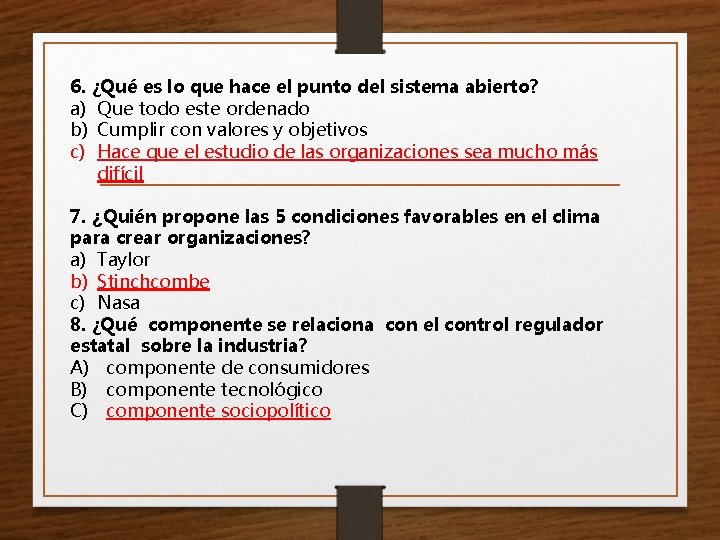 6. ¿Qué es lo que hace el punto del sistema abierto? a) Que todo